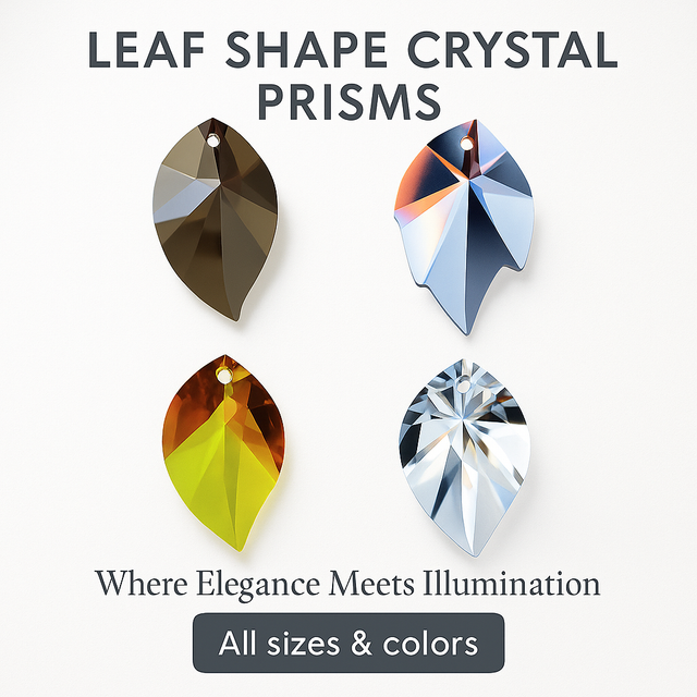 leaf shape crystal prisms